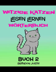 Title: Witzige Katzen -Lesen Lernen - Wörterbuch - Buch 2- (Kinder im Alter von 1-4), Author: Antony Briggs