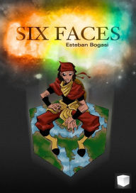 Title: Six Faces, Author: Esteban Bogasi