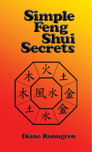 Title: Simple Feng Shui Secrets, Author: Diane Ronngren