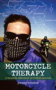 Title: Motorcycle Therapy, Author: Jeremy Kroeker