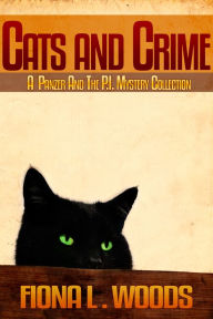 Title: Cats and Crime, A Panzer And The P.I. Mystery Collection, Author: Fiona L. Woods