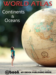 Title: World Atlas - Continents & Oceans, Author: myebook