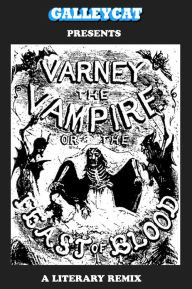 Title: Varney the Vampire: A Literary Remix, Author: GalleyCat