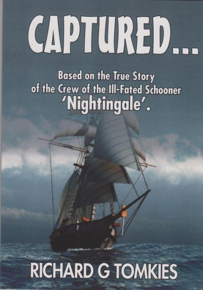 CAPTURED...! Based on the True Story of the Crew ofthe Ill-Fated Schooner, 'Nightingale'