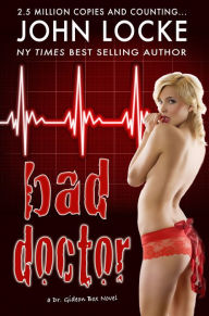 Title: Bad Doctor (Dr. Gideon Box Series #1), Author: John Locke