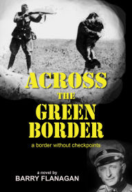 Title: Across the Green Border, Author: Barry Flanagan