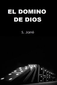 Title: El domino de Dios, Author: Sebastián Jarré Sr