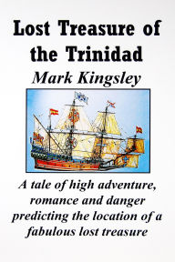 Title: Lost Treasure of the Trinidad, Author: Mark Kingsley