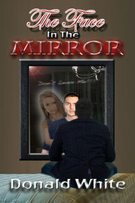 Title: The Face in the Mirror, Author: Donald White