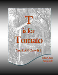 Title: T is for Tomato, Author: John Chase