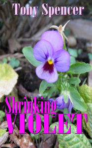 Title: Shrinking Violet, Author: Tony Spencer