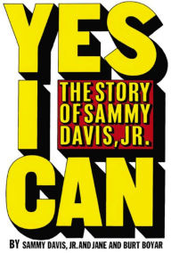 Title: Yes I Can: the story of Sammy Davis Jr, Author: Burt Boyar