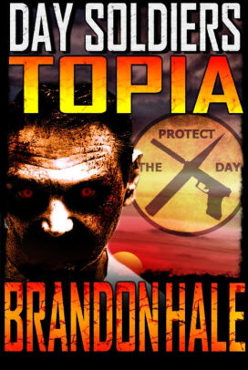 Topia: Day Soldiers Book Three