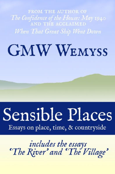 Sensible Places: Essays on Place, Time, & Countryside