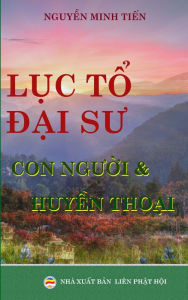 Title: Luc To Dai Su: Con nguoi va huyen thoai, Author: Nguy?n Minh Ti?n