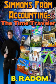 Title: Simmons from Accounting: the Time Traveler, Author: B. Radom