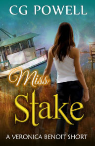 Title: Miss Stake, Author: C.G. Powell