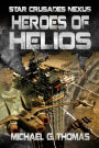 Heroes of Helios (Star Crusades Nexus, Book 3)