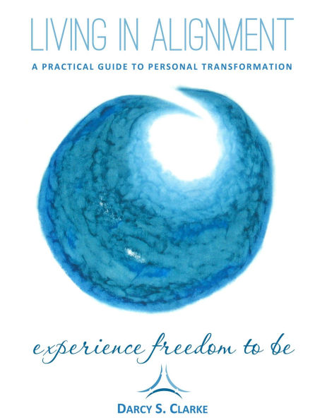 Living In Alignment: A Practical Guide To Personal Transformation