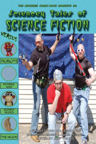 Title: Sciencey Tales of Science Fiction, Author: Brian Koscienski & Chris Pisano