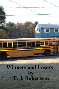 Title: Winners and Losers, Author: T. J. Robertson