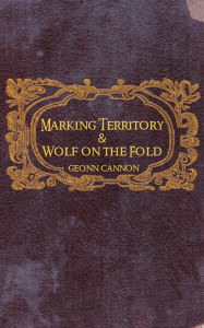 Title: Marking Territory and Wolf on the Fold, Author: Geonn Cannon