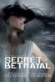 Title: Secret of Betrayal, Author: DelSheree Gladden