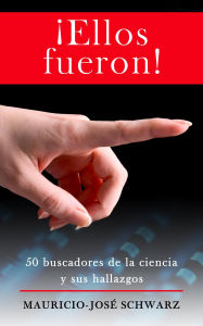 Title: ¡Ellos fueron!, Author: Mauricio-José Schwarz