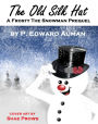 The Old Silk Hat, A Frosty The Snowman Prequel