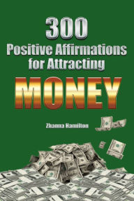 Title: 300 Positive Affirmations for Attracting Money, Author: Pierre Lombardy