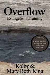 Title: Overflow Evangelism Training, Author: Kolby & Mary Beth King