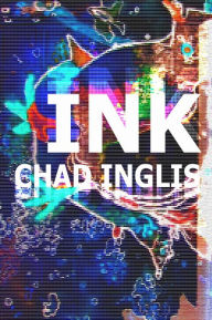 Title: Ink, Author: Chad Inglis