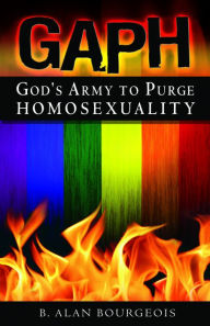 Title: God's Army to Purge Homosexuality, Author: B. Alan Bourgeois