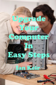 Title: Upgrade Your Computer In Easy Steps, Author: Ian Keir