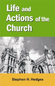 Title: The Life and Actions of the New Testament Church, Author: Stephen Hedges