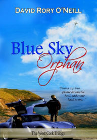 Title: Blue Sky Orphan, Author: David Rory O'Neill