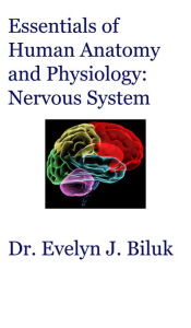 Title: Essentials of Human Anatomy and Physiology: Nervous System, Author: Dr. Evelyn J Biluk