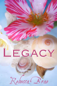 Title: Legacy (Short), Author: Rebecca Brae