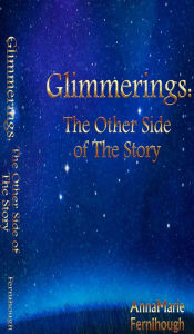 Title: Glimmerings: The Other Side of The Story, Author: AnnaMarie Fernihough