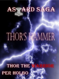 Title: Asgard Saga: Thor's Hammer, Author: Per Holbo