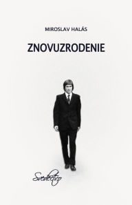 Title: Znovuzrodenie, Author: Miroslav Halás