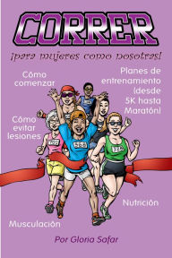 Title: CORRER, para mujeres como nosotras, Author: Gloria Safar