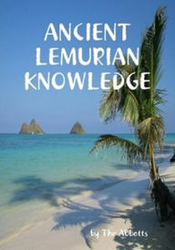 Title: Ancient Lemurian Knowledge, Author: The Abbotts