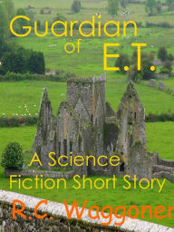 Title: Guardian of E.T., Author: Robert C. Waggoner