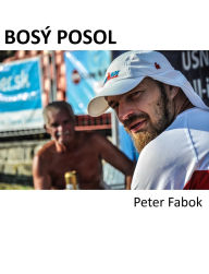 Title: Bosý Posol, Author: Peter Fabok