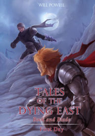 Title: Tales of the Dying East: First Day, Author: Will Powell