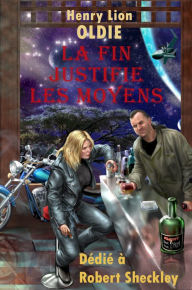 Title: La Fin Justifie les Moyens, Author: Henry Lion Oldie