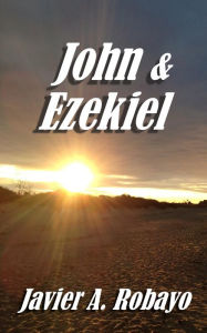 Title: John and Ezekiel, Author: Javier A. Robayo