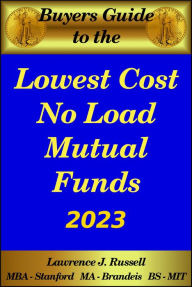 Title: Buyer's Guide to the Lowest Cost No Load Mutual Funds 2023, Author: Lawrence J. Russell