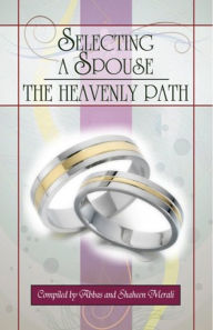 Title: Selecting a Spouse- The Heavenly Path, Author: Abbas Merali